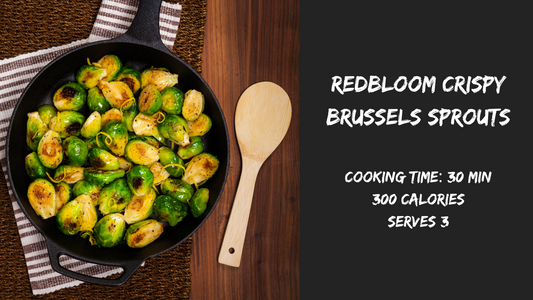 3.9 Redbloom Crispy Brussels Sprouts (30min, 300 cal, serves 3)