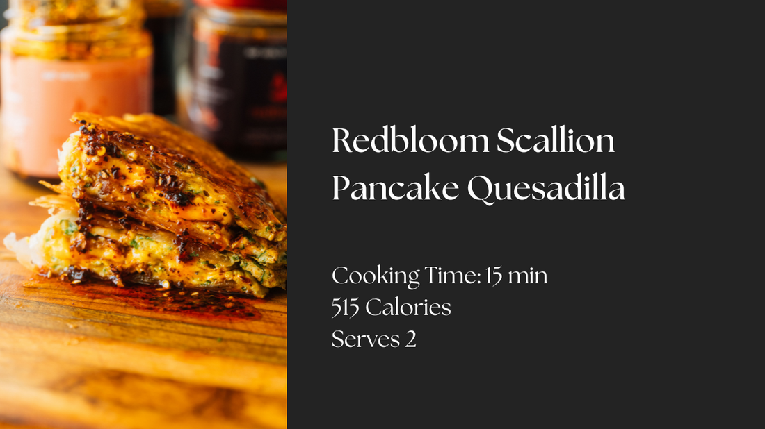 Redbloom Chili crisp scallion pancake quesadilla