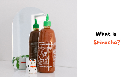 What is Sriracha and Why is it So Popular?